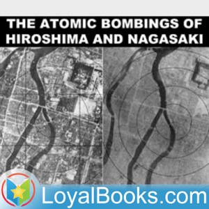 The Atomic Bombings of Hiroshima & Nagasaki by US Army Corps of Engineers, Manhattan District