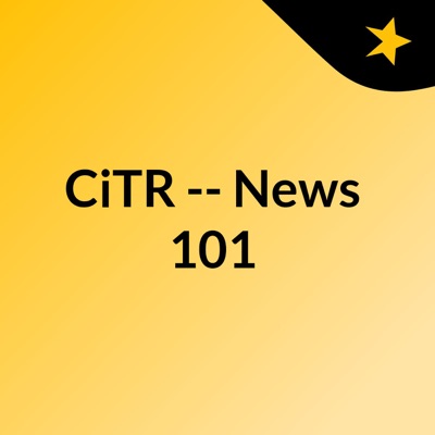 CiTR -- News 101:CiTR & Discorder Magazine
