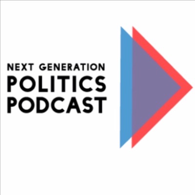 Next Generation Politics Podcast