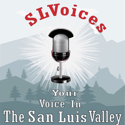 San Luis Valley Voices San Luis Valley Voices
