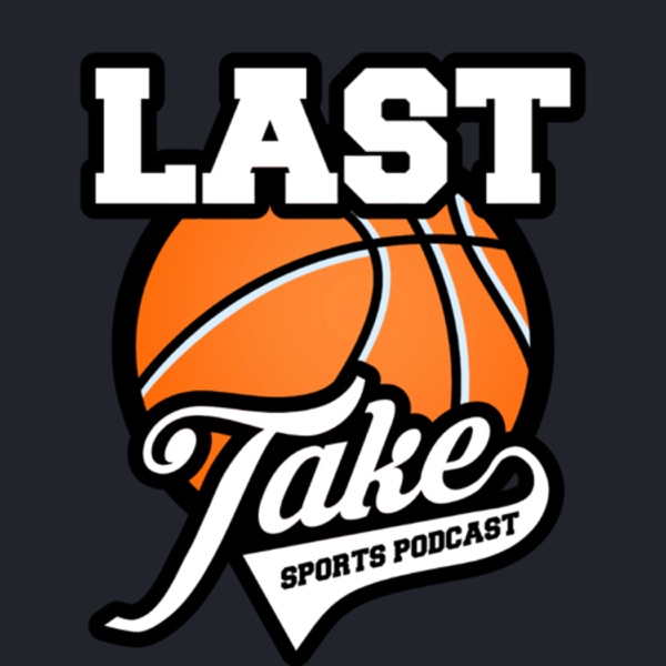 Last Take Sports Podcast