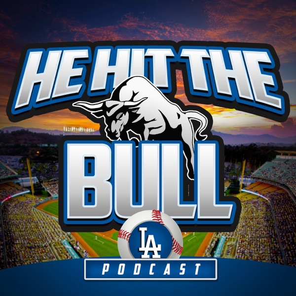 He Hit The Bull Dodgers Podcast