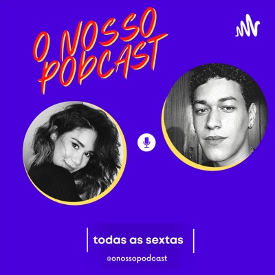 O Nosso Podcast