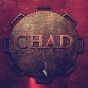 CHAD: A Fallout 76 Story