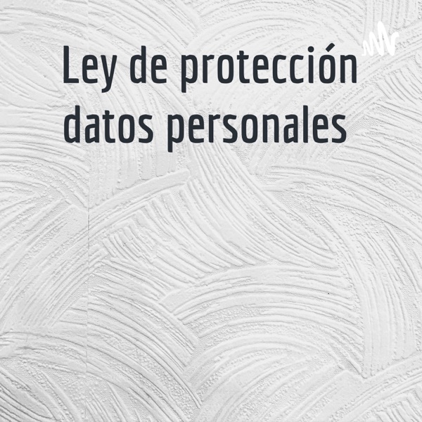 Ley de protección datos personales 