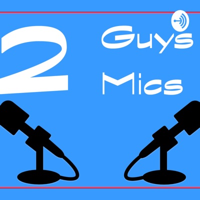 2 Guys 2 Mics