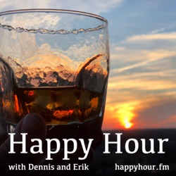 Happy Hour with Dennis and Erik