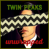 Twin Peaks Unwrapped - Ben Durant & Bryon Kozaczka