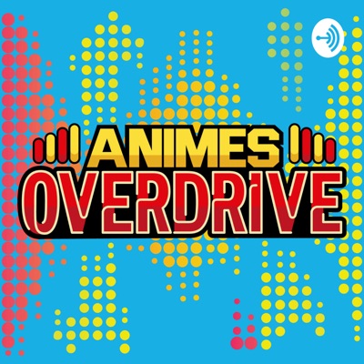 Animes Overdrive:Animes Overdrive