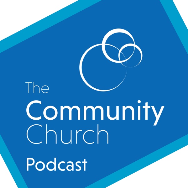 The Community Church Podcast