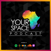 Your Space Podcast - Your Space Africa