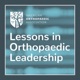 Lessons in Orthopaedic Leadership: An AOA Podcast