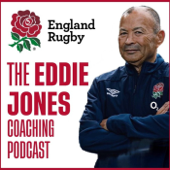 The Eddie Jones Coaching Podcast - England Rugby