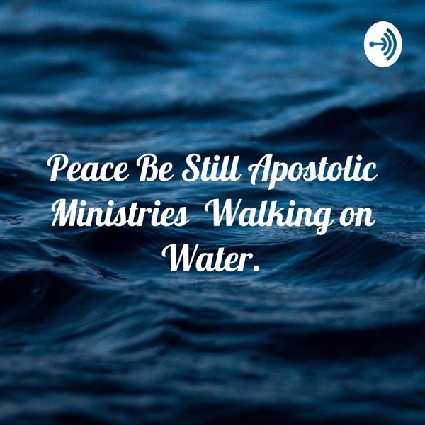 Peace Be Still Apostolic Ministries Walking on Water. Artwork
