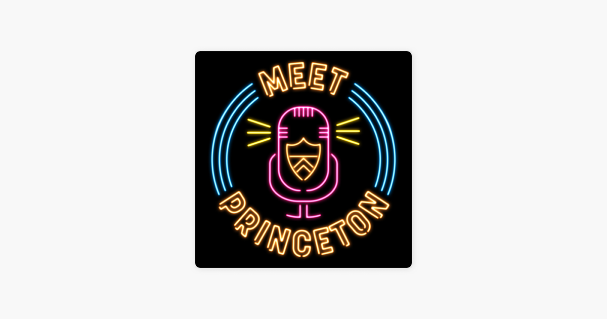 Meet Princeton! on Apple Podcasts