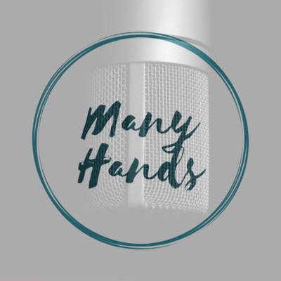 Many Hands Podcast