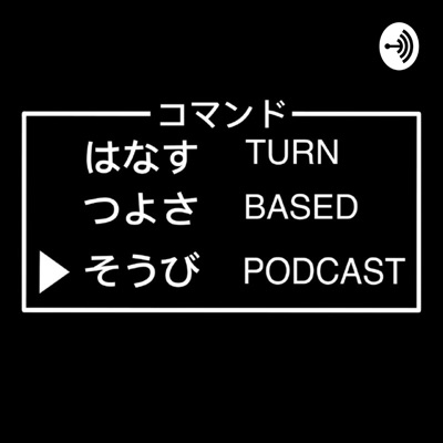 Turn Based Podcast Turn Based Podcast