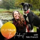 Pup Talk The Podcast Episode 127: 5 tips if your dog doesn't want to come in from the garden