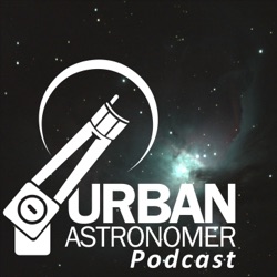 The Urban Astronomer Podcast
