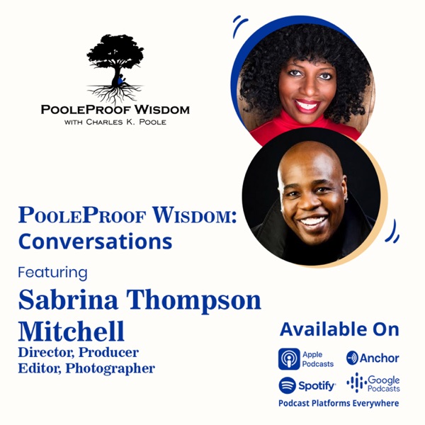 PooleProof Wisdom: Conversations Featuring Sabrina Thompson Mitchell -- Director, Producer, Editor, Photographer photo