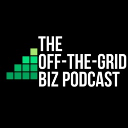 Off-the-Grid Biz Podcast