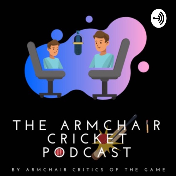 🏏Armchair Cricket Podcast 🎧 Artwork