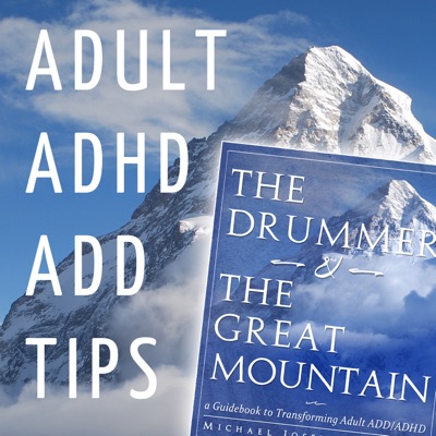 Adult ADHD ADD Tips and Support:Adult ADHD ADD Tips and Support