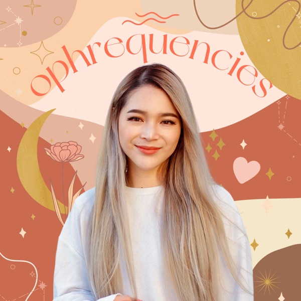 Ophrequencies ✦ Mindset, Mental Health & Wellbeing Podcast by Ophie Ho