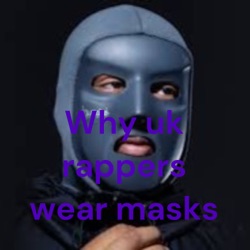 Why uk rappers wear masks