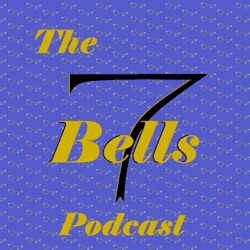 The Seven Bells Podcast 
