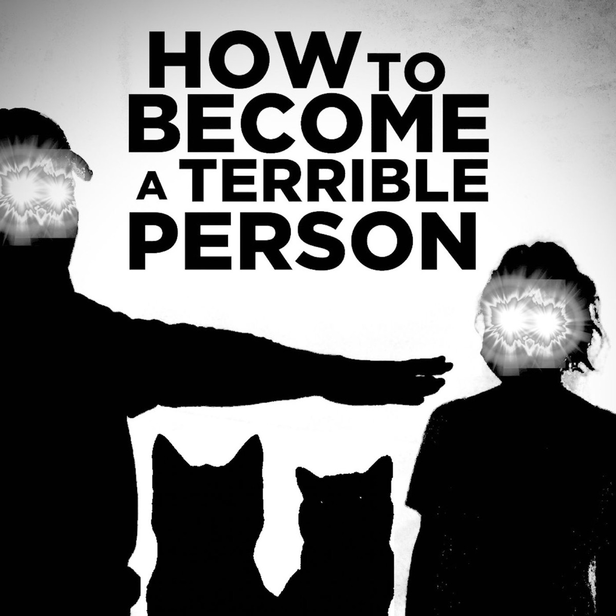 How To Become A Terrible Person – Podcast – Podtail