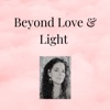 Beyond Love & Light Podcast with Laura Gevanter artwork