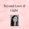 Beyond Love & Light Podcast with Laura Gevanter artwork