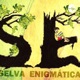 SELVA ENIGMATICA 