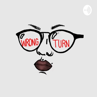 Wrong Turn Podcast