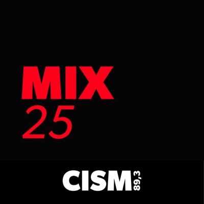 CISM 89.3 : Mix 25:CISM 89.3