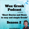 WeeGreek: Short Stories and News in Easy And Simple Greek! - Alkiviadis Peios