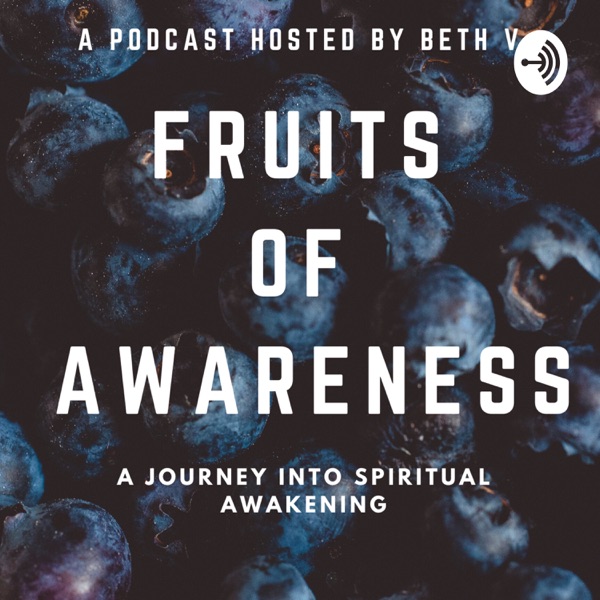 Fruits Of Awareness - A Journey into Spiritual Awakening
