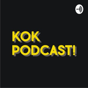 KOK PODCAST!