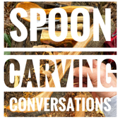 Spoon Carving Conversations - Simon Pouly