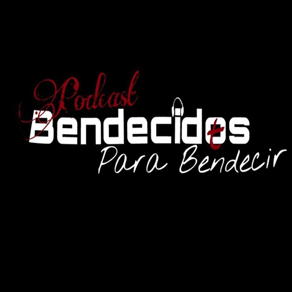 Bendecidos Podcast