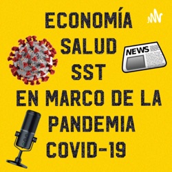 Economía, salud y seguridad y salud en el trabajo en contexto a la pandemia COVID-19 