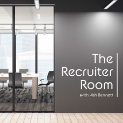 The Recruiter Room with Ash Bennett