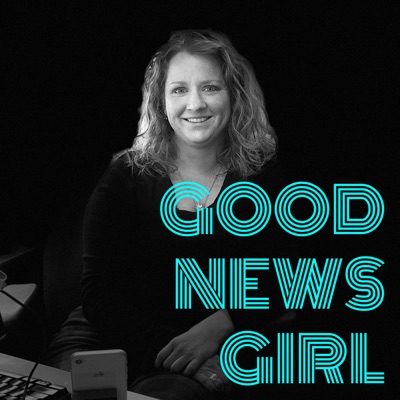 Good News Girl Podcast