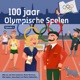 100 jaar Olympische Spelen