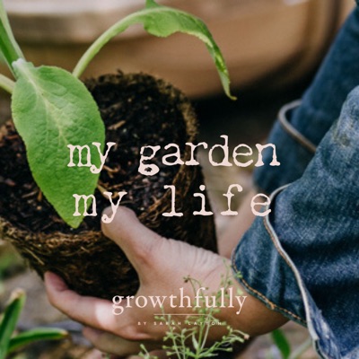 my garden, my life