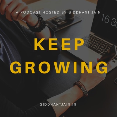 Keep Growing With Sid | Growth & Digital Marketing Podcast Keep Growing With Sid | Growth & Digital Marketing Podcast