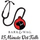 Bark n Wag 15 Minute Vet Talk