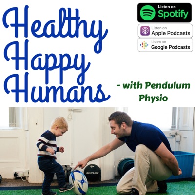 Healthy Happy Humans - with Pendulum Physio