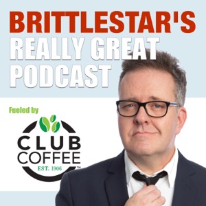 BRITTLESTAR‘S REALLY GREAT PODCAST